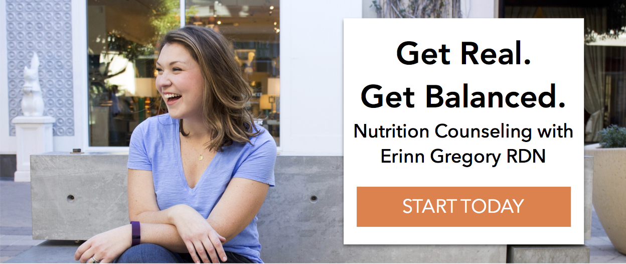Get Real. Get Balanced. Nutition Counseling with Erinn Gregory RDN. Start Now.